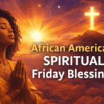 African American Spiritual Friday Blessings & Images
