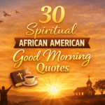30 Spiritual African American Good Morning Quotes
